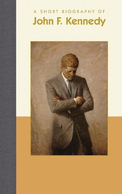 Short Biography of John F. Kennedy book