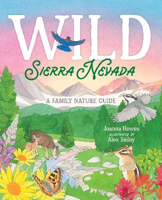 Wild Sierra Nevada: A Family Nature Guide book