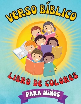 Verso Bíblico Libro De Colores: Libro Cristiano Para Colorear, Fácil Y Sencillo, Para Niños De Todas Las Edades, Con 40 Versículos Bíblicos Inspiradores Que Todo Niño Debería Conocer. book