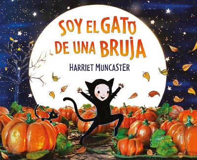 Soy el gato de una bruja / I Am a Witch's Cat by Harriet Muncaster