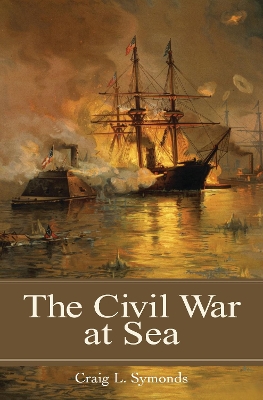 The Civil War at Sea by Craig L. Symonds