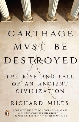 Carthage Must Be Destroyed by Richard Miles