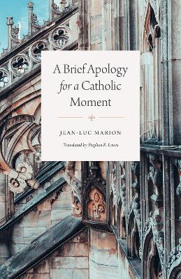 A Brief Apology for a Catholic Moment book