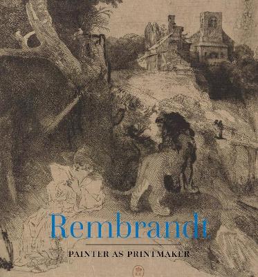 Rembrandt: Painter as Printmaker book