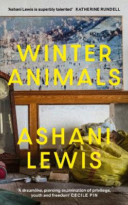 Winter Animals: ‘Remarkable – think THE SECRET HISTORY written by Raven Leilani’ Jenny Mustard by Ashani Lewis