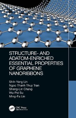 Structure- and Adatom-Enriched Essential Properties of Graphene Nanoribbons by Shih-Yang Lin