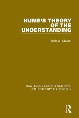 Hume's Theory of the Understanding by Ralph W. Church