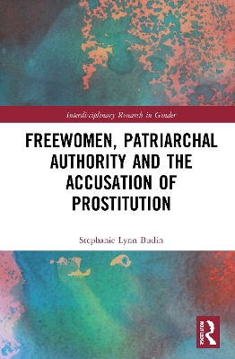 Freewomen, Patriarchal Authority, and the Accusation of Prostitution book