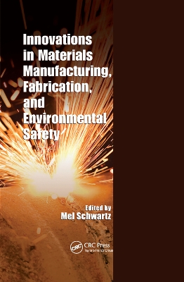 Innovations in Materials Manufacturing, Fabrication, and Environmental Safety book