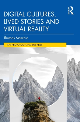 Digital Cultures, Lived Stories and Virtual Reality by Thomas Maschio