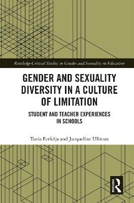 Gender and Sexuality Diversity in a Culture of Limitation: Student and Teacher Experiences in Schools book