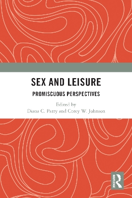 Sex and Leisure: Promiscuous Perspectives by Diana C. Parry