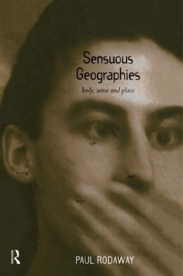 Sensuous Geographies by Paul Rodaway