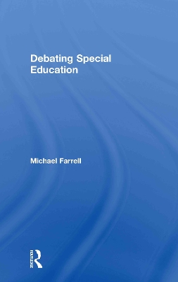 Debating Special Education by Michael Farrell