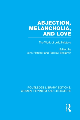 Abjection, Melancholia and Love by John Fletcher