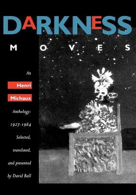 Darkness Moves by Henri Michaux