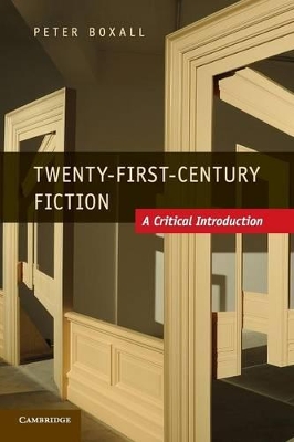 Twenty-First-Century Fiction by Peter Boxall