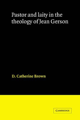 Pastor and Laity in the Theology of Jean Gerson book