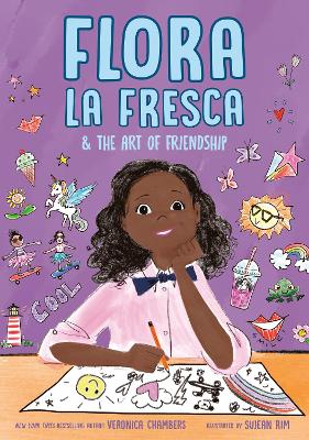 Flora la Fresca & the Art of Friendship by Veronica Chambers