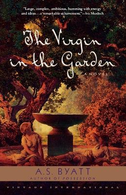 The Virgin in the Garden by A S Byatt