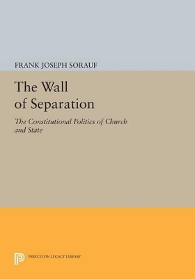 The Wall of Separation by Frank Joseph Sorauf