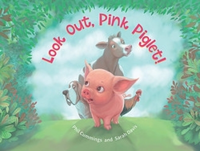 Look Out, Pink Piglet! by Phil Cummings