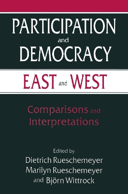 Participation and Democracy, East and West by Dietrich Rueschemeyer