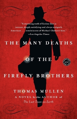 The Many Deaths of the Firefly Brothers by Thomas Mullen