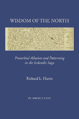 Wisdom of the North: Proverbial Allusion and Patterning in the Icelandic Saga book
