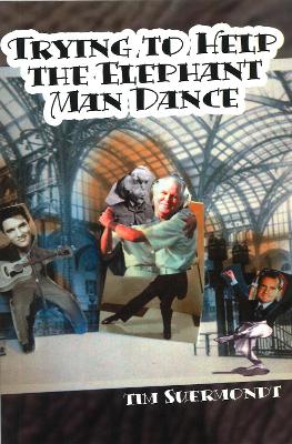 Trying To Help The Elephant Man Dance book