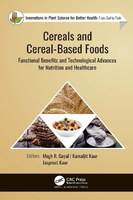Cereals and Cereal-Based Foods: Functional Benefits and Technological Advances for Nutrition and Healthcare book