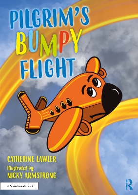 Pilgrim's Bumpy Flight: Helping Young Children Learn About Domestic Abuse Safety Planning book