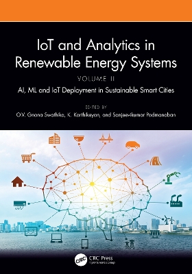 IoT and Analytics in Renewable Energy Systems (Volume 2): AI, ML and IoT Deployment in Sustainable Smart Cities by O.V. Gnana Swathika