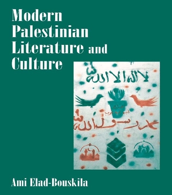 Modern Palestinian Literature and Culture by Ami Elad-Bouskila