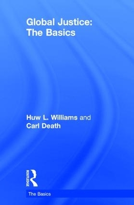 Global Justice: The Basics by Huw Williams