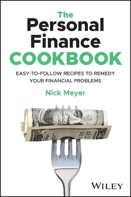 The Personal Finance Cookbook: Easy-to-Follow Recipes to Remedy Your Financial Problems  book