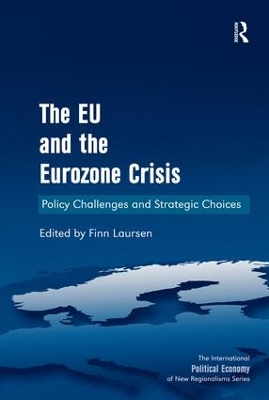 The EU and the Eurozone Crisis by Finn Laursen