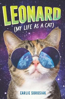 Leonard My Life as a Cat by Carlie Sorosiak