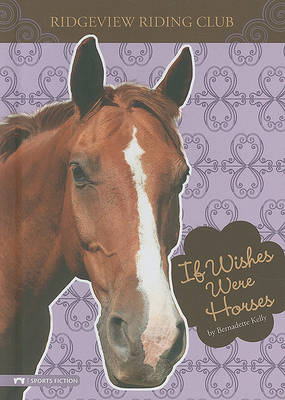 If Wishes Were Horses by Bernadette Kelly