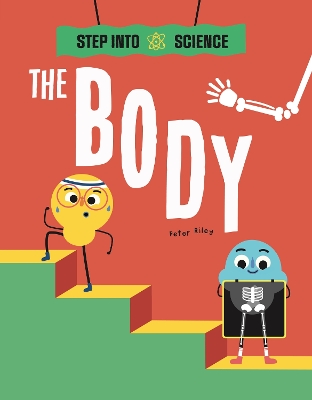 Step Into Science: The Body by Peter Riley