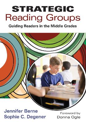 Strategic Reading Groups: Guiding Readers in the Middle Grades by Jennifer I. Berne