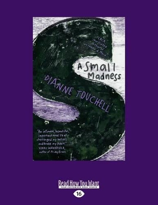 A A Small Madness by Dianne Touchell