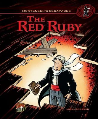 Mortensen's Escapades Book 3: The Red Ruby by Lars Jakobsen