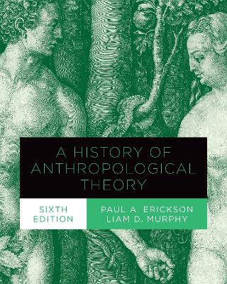 A History of Anthropological Theory, Sixth Edition book