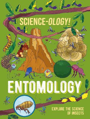 Science-ology!: Entomology book