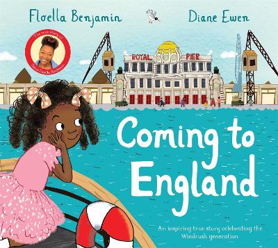Coming to England: An Inspiring True Story Celebrating the Windrush Generation by Floella Benjamin
