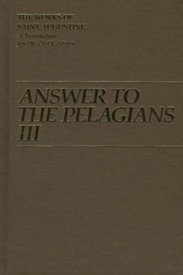 Answer to the Pelagians: Part 3 by John E. Augustine