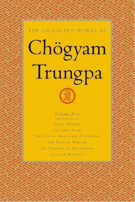 Collected Works Of Chgyam Trungpa, Volume 5 by Chogyam Trungpa