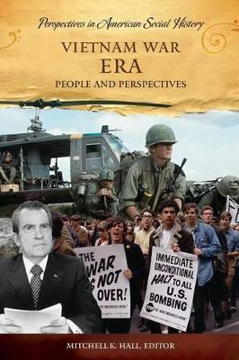 The Vietnam War Era by Mitchell K. Hall