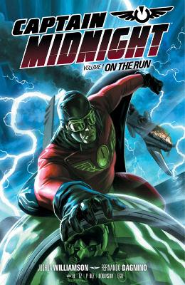Captain Midnight Volume 1: On The Run by Joshua Williamson
